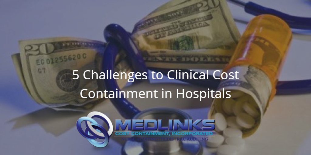 5 Challenges to Clinical Cost Containment in Hospitals